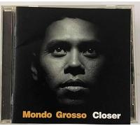 Mondo Grosso - Closer