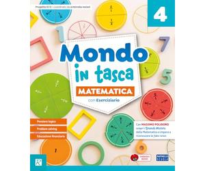 Mondo in tasca. Pack Ambito scientifico. Con Matematica con Eserciziario, Scienze e Tecnologia con Eserciziario, Atlante STEAM 4-5 Scientifico, ... Per la 4 ella Sc... (Vol. 1)
