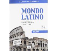 Mondo latino. Teoria. Materiali per il docente. Per le Scuole superiori
