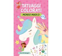 Mondo magico. Tatuaggi colorati. Ediz. a colori