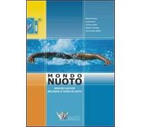 Mondo muoto. Imparare a nuotare, migliorare la tecnica del nuoto