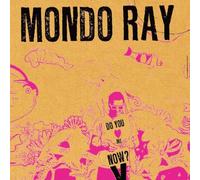 Mondo Ray - Do You Love Me Now?