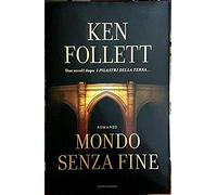 Mondo senza fine. Prima Edizione. Mondadori 2007