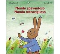 Mondo spaventoso mondo meraviglioso. Ediz. illustrata