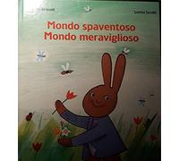 Mondo spaventoso mondo meraviglioso