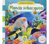 Mondo subacqueo. Scorri ed esplora. Ediz. a colori