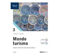 Mondo turismo. Per le Scuole superiori. Con e-book. Con espansione online (Vol. 3)