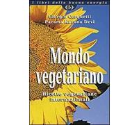 Mondo vegetariano. Ricette vegetariane internazionali