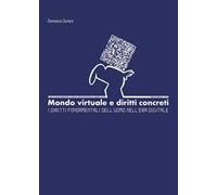 Mondo virtuale e diritti concreti. I diritti fondamentali dell'uomo nell'era digitale