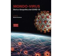Mondo-virus. Storia e geopolitica del COVID-19. Nuova ediz.