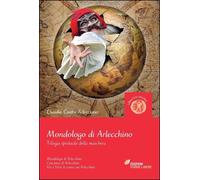 Mondologo di Arlecchino. Trilogia spirituale della maschera