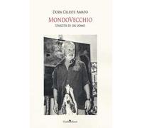 MondoVecchio. Unicità di un uomo