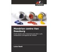 Mondrian contro Van Doesburg: Analisi basata sulla composizione del 1922 e sulla composizione contrapposta del 1929/30