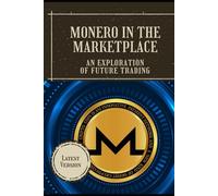 Monero in the Marketplace: An Exploration of Future Trading