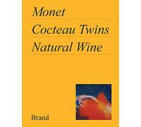Monet, Cocteau Twins, Natural Wine
