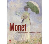 Monet. Dalle collezioni del Musée d'Orsay e dell'Orangerie