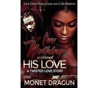 Monet Dragun I'm Nothing Without His Love (Tascabile)