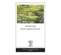 Monet e i giardini di Giverny