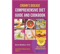 Monet Manbacci Crohn's Disease Comprehensive Diet Guide and Cook Boo (Tascabile)