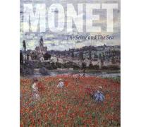 Monet: The Seine and the Sea 1878-1883: (E)