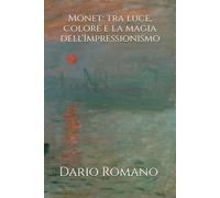 Monet: tra luce, colore e la magia dell'Impressionismo: 3