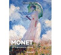 Monet. Un'impressione di luce. Ediz. a colori