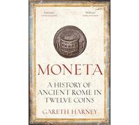 Moneta: A History of Ancient Rome in Twelve Coins