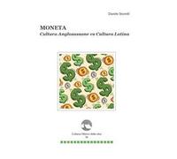 Moneta. Cultura anglosassone vs cultura latina