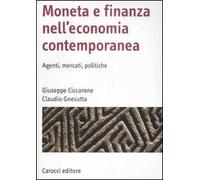 Moneta e finanza nell'economia contemporanea. Agenti, mercati, politiche