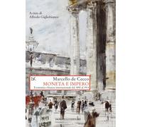 Moneta e impero. Economia e finanza internazionale dal 1890 al 1