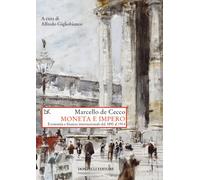 Moneta e impero. Economia e finanza internazionale dal 1890 al 1914 - De ...