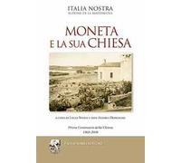Moneta e la sua Chiesa. Primo centenario della Chiesa 1908-2008