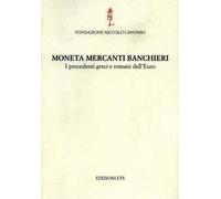 Moneta mercanti banchieri. I precedenti greci e romani dell'euro