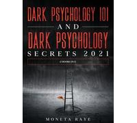 Moneta Raye Dark Psychology 101 AND Dark Psychology Secrets 2 (Copertina rigida)