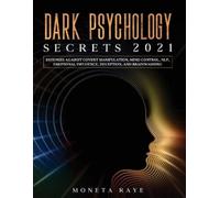 Moneta Raye Dark Psychology Secrets 2021 (Tascabile)