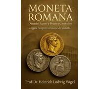 Moneta Romana: Denario, Aureo e Potere economico: storia, svalutazioni e riforme dall’Età repubblicana al Tardo Impero