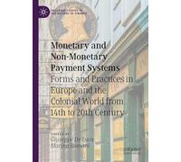 Monetary and Non-Monetary Payment Systems: Forms and Practices in Europe and the Colonial World from 14th to 20th Century