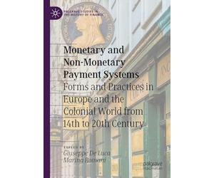 Monetary and Non-Monetary Payment Systems: Forms and Practices in Europe and the Colonial World from 14th to 20th Century