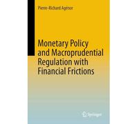 Monetary Policy and Macroprudential Regulation With Financial Frictions