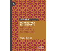 Monetary Policy Implementation: Exploring the 'new Normal' in Central Banking