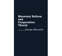 Monetary Reform and Cooperation Theory (Copertina rigida)