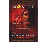 MONETE DEGLI IMPERATORI ROMANI: Sei Cesari, la Propaganda del Potere e l'Iconografia Monetale - ciò che il potere scelse di mostrare e di celare