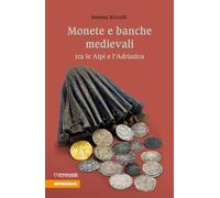 Monete e banche medievali tra le Alpi e l'Adriatico