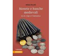 Monete e banche medievali tra le Alpi e l'Adriatico