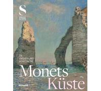 Monets Küste - Die Entdeckung von Étretat
