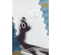 MONEY 101: Budgeting • Saving • Building Credit • Avoiding Debt Traps