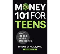 Money 101 for Teens: What School Never Taught You Edition: India Edition