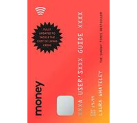 Money: A User’s Guide: The Sunday Times bestselling guide to taking control of your personal finances