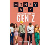Money A-Z: A Guide to Personal Financial Planning for Gen Z