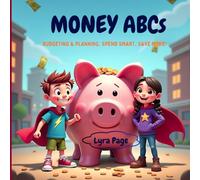 Money ABCs, Budgeting & Planning:: Spend Smart, Save More